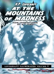 At the Mountains of Madness (Lovecraft Illustrated #6)
