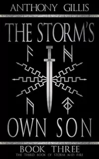 The Storm's Own Son: Book Three (The Storm and Fire Series #3)