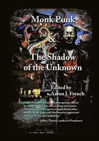 Monk Punk and Shadow of the Unknown