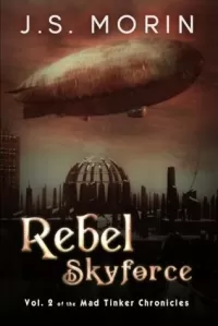 Rebel Skyforce (Mad Tinker Chronicles #2)