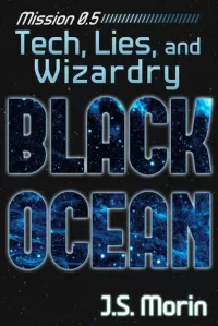 Mission 0.5: Tech, Lies, and Wizardry (Black Ocean)