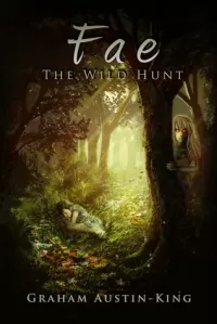 Fae - The Wild Hunt (The Riven Wyrde Saga #1)