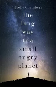 The Long Way to a Small, Angry Planet (Wayfarers #1)
