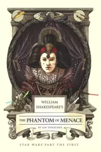 William Shakespeare's The Phantom of Menace (William Shakespeare's Star Wars #4)
