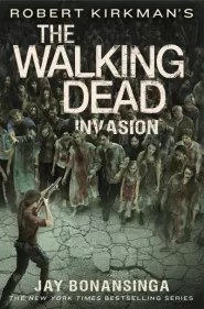 Invasion (The Walking Dead: The Governor Series #6)