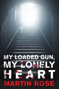 My Loaded Gun, My Lonely Heart