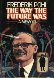 The Way the Future Was: A Memoir