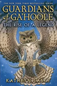 The Rise of a Legend (Guardians of Ga'Hoole #16)