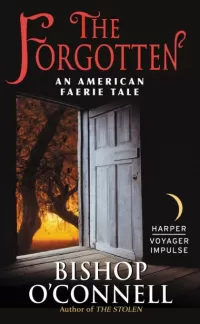 The Forgotten (An American Fairie Tale #2)