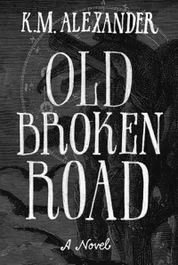 Old Broken Road (The Bell Forging Cycle #2)