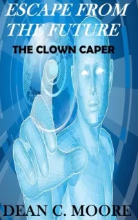 Escape From the Future: The Clown Caper