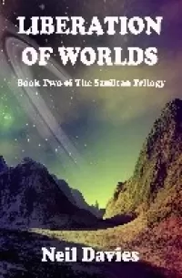 Liberation of Worlds (The Szuiltan Alliance #2)