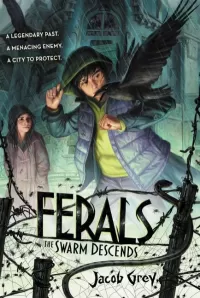 The Swarm Descends (Ferals #2)
