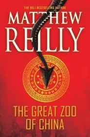 The Great Zoo of China by Matthew Reilly The Great Zoo of China