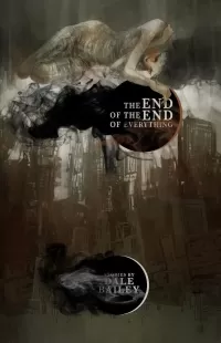 The End of the End of Everything