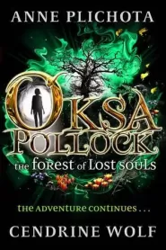 The Forest of Lost Souls (Oksa Pollock #2)