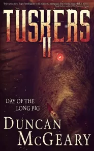 Tuskers II: Day of the Long Pig (Wild Pig Apocalypse #2)