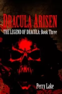 Dracula Arisen (The Legend of Dracula #3)