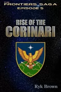 Rise of the Corinari (The Frontier Saga #5)