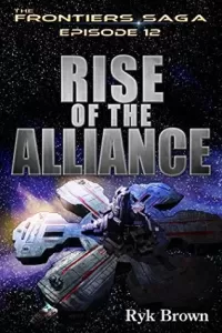 Rise of the Alliance (The Frontier Saga #12)