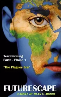Terraforming Earth - Phase 1: "The Plagues Era" (FutureScape #1)