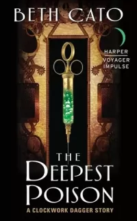 The Deepest Poison (The Clockwork Dagger)