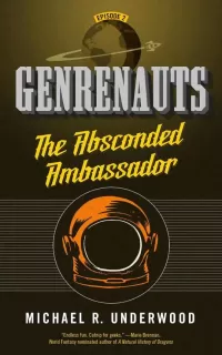 The Absconded Ambassador (Genrenauts #2)