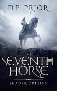 The Seventh Horse (Shader Origins #2)