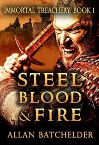 Steel, Blood & Fire (Immortal Treachery #1)
