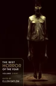 The Best Horror of the Year: Volume Eight (The Best Horror of the Year #8)