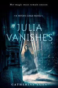 Julia Vanishes (Witch's Child #1)