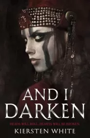 And I Darken (The Conqueror's Trilogy #1)