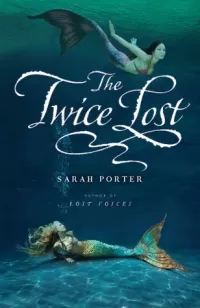The Twice Lost (Lost Voices #3)