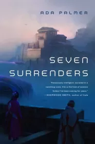 Seven Surrenders (Terra Ignota #2)