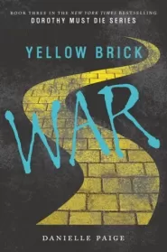 Yellow Brick War (Dorothy Must Die #3)