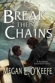 Break the Chains (Scorched Continent #2)