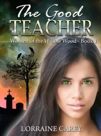 The Good Teacher (Women of the Willow Wood #1)