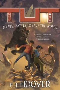 Tut: My Epic Battle to Save the World (Tut: My Immortal Life #2)