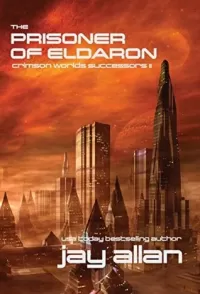 The Prisoner of Eldaron (Crimson Worlds Successors #2)