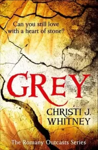 Grey (The Romany Outcasts Series #1)
