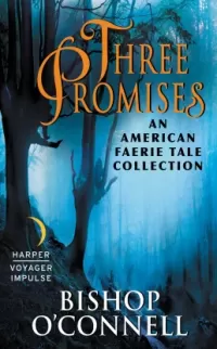 Three Promises (An American Fairie Tale #3)