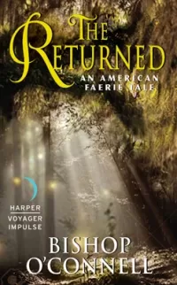 The Returned (An American Fairie Tale #4)