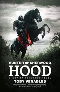 Hunter of Sherwood: Hood (Guy of Gisburne #3)
