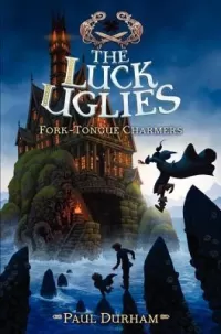 Fork-Tongue Charmers (The Luck Uglies #2)