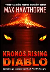 Kronos Rising - Diablo: Something's escaped from Hell... and it's hungry. (Kronos Rising)