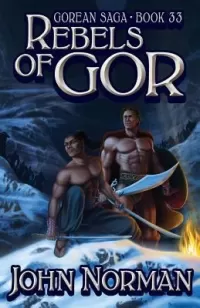 Rebels of Gor (Chronicles of Gor #33)