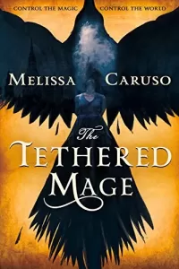 The Tethered Mage (The Swords & Fire Trilogy #1)
