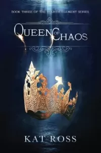 Queen of Chaos (The Fourth Element #3)