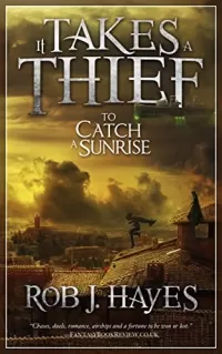 It Takes a Thief to Catch a Sunrise (It Takes a Thief... #1)
