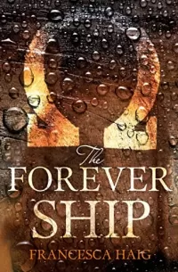 The Forever Ship (The Fire Sermon #3)